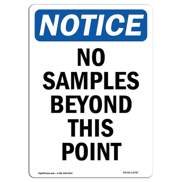 Safety Sign, OSHA Notice, 18" Height, No Samples Beyond This Point Sign, Portrait